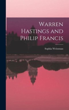Warren Hastings and Philip Francis - Weitzman, Sophia