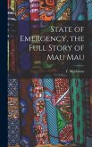 State of Emergency, the Full Story of Mau Mau