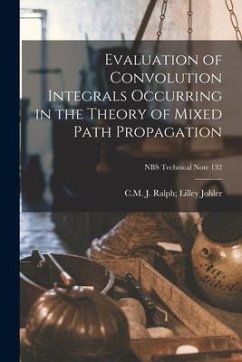 Evaluation of Convolution Integrals Occurring in the Theory of Mixed Path Propagation; NBS Technical Note 132