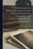 Programs in Teacher Education for Exceptional Children in California State Colleges