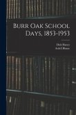 Burr Oak School Days, 1853-1953