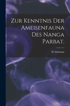 Zur Kenntnis Der Ameisenfauna Des Nanga Parbat. - Eidmann, H.