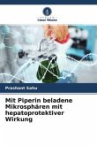 Mit Piperin beladene Mikrosphären mit hepatoprotektiver Wirkung