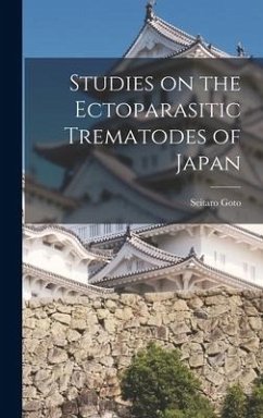 Studies on the Ectoparasitic Trematodes of Japan - Goto, Seitaro