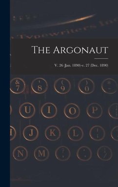 The Argonaut; v. 26 (Jan. 1890)-v. 27 (Dec. 1890) - Anonymous