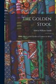 The Golden Stool: Some Aspects of the Conflict of Cultures in Africa