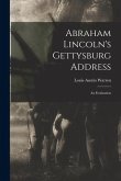 Abraham Lincoln's Gettysburg Address; an Evaluation