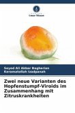 Zwei neue Varianten des Hopfenstumpf-Viroids im Zusammenhang mit Zitruskrankheiten