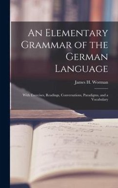 An Elementary Grammar of the German Language An Elementary Grammar of the German Language