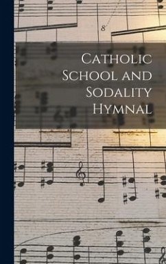 Catholic School and Sodality Hymnal - Anonymous