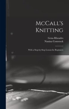 McCall's Knitting: With a Step-by-step Lesson for Beginners - Rhoades, Gena; Comstock, Nanina