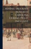 Mining Industry in North Carolina During 1913-17, Inclusive; vol. 49