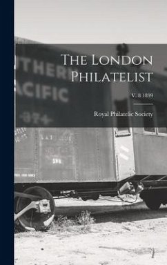 The London Philatelist; v. 8 1899