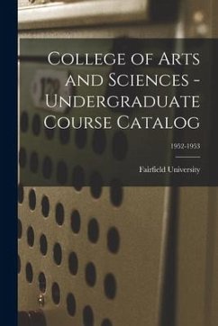 College of Arts and Sciences - Undergraduate Course Catalog; 1952-1953