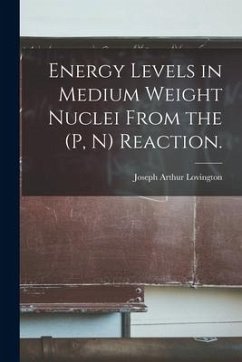 Energy Levels in Medium Weight Nuclei From the (p, N) Reaction. - Lovington, Joseph Arthur