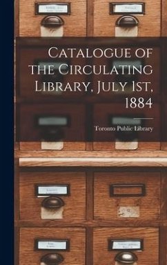 Catalogue of the Circulating Library, July 1st, 1884 [microform]