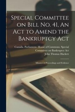 Special Committee on Bill No. 41, An Act to Amend the Bankruptcy Act: Minutes of Proceedings and Evidence - Hackett, John Thomas