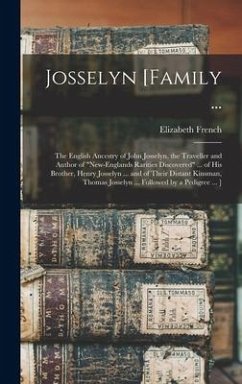 Josselyn [family ...: the English Ancestry of John Josselyn, the Traveller and Author of 