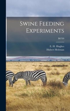 Swine Feeding Experiments; B0709 - Heitman, Hubert