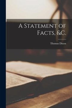 A Statement of Facts, &c. [microform] - Dixon, Thomas