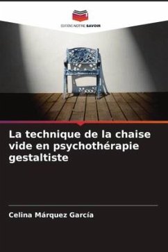 La technique de la chaise vide en psychothérapie gestaltiste - Márquez García, Celina