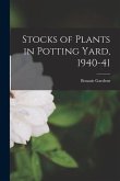 Stocks of Plants in Potting Yard, 1940-41