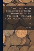 Catalogue of the Collections of Coins, Medals and Paper Money of Nearly All Countries and Periods; 1917