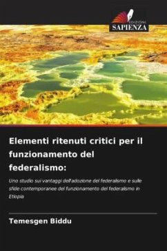 Elementi ritenuti critici per il funzionamento del federalismo: - Biddu, Temesgen