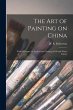 The Art of Painting on China: With a... - Bild 1
