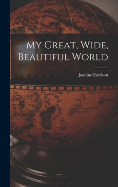 My Great, Wide, Beautiful World - Harrison, Juanita