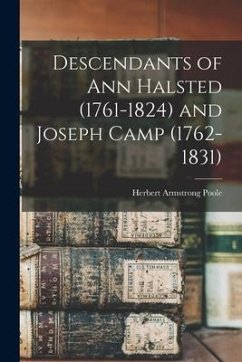 Descendants of Ann Halsted (1761-1824) and Joseph Camp (1762-1831) - Poole, Herbert Armstrong