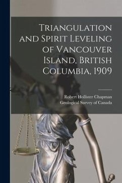 Triangulation and Spirit Leveling of Vancouver Island, British Columbia, 1909 [microform]