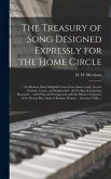The Treasury of Song Designed Expressly for the Home Circle [microform]