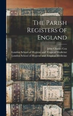 The Parish Registers of England [electronic Resource] - Cox, John Charles
