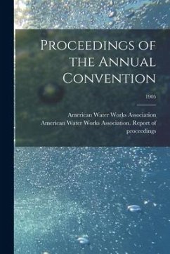 Proceedings of the Annual Convention; 1905