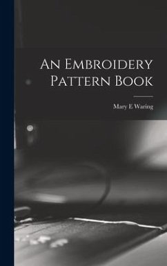 An Embroidery Pattern Book - Waring, Mary E.