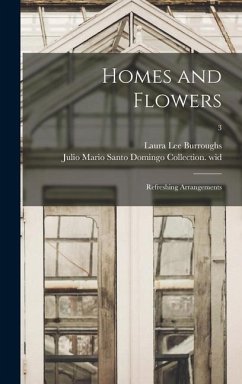 Homes and Flowers; Refreshing Arrangements; 3 - Burroughs, Laura Lee