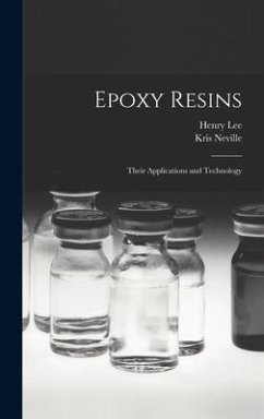 Epoxy Resins; Their Applications and Technology - Lee, Henry