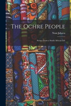 The Ochre People; Scenes From a South African Life - Jabavu, Noni