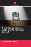 A técnica da cadeira vazia em Psicoterapia Gestalt