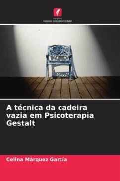 A técnica da cadeira vazia em Psicoterapia Gestalt - Márquez García, Celina