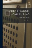 When Freedom Came to Lima: a Case Study