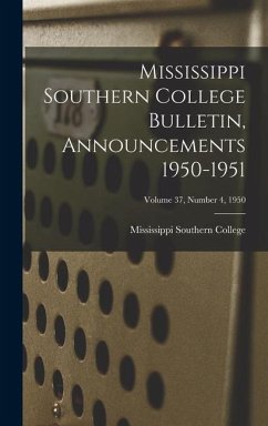 Mississippi Southern College Bulletin, Announcements 1950-1951; Volume 37, Number 4, 1950