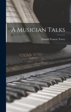 A Musician Talks - Tovey, Donald Francis