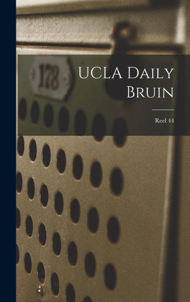 UCLA Daily Bruin; Reel 44 UCLA Daily Bruin; Reel 44