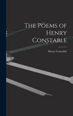 The Poems of Henry Constable - Constable, Henry