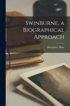 Swinburne, a Biographical Approach - Hare, Humphrey