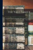 The Yale Family: or the Descsendants of David Yale, With Genealogical Notes of Each Famil