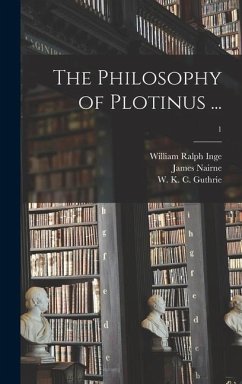 The Philosophy of Plotinus ...; 1 - Inge, William Ralph