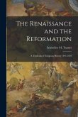 The Renaissance and the Reformation: a Textbook of European History 1494-1610